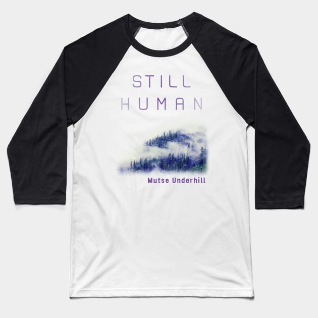 Still Human Forest Shirt Baseball T-Shirt by Still Human: Planet g159c